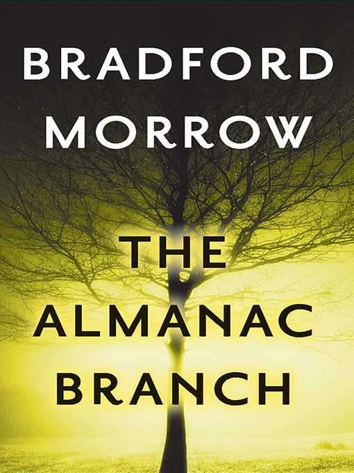 Title details for The Almanac Branch by Bradford Morrow - Available